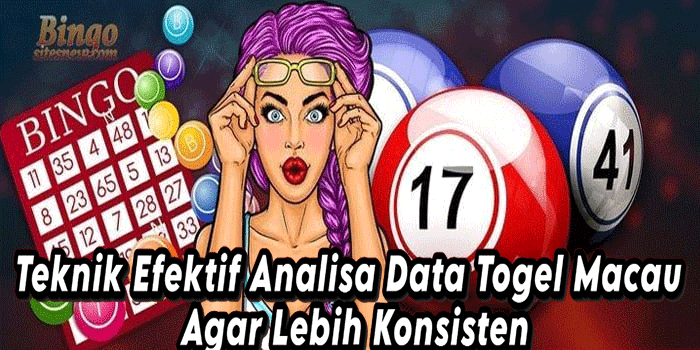 Teknik Efektif Analisa Data Togel Macau Agar Lebih Konsisten