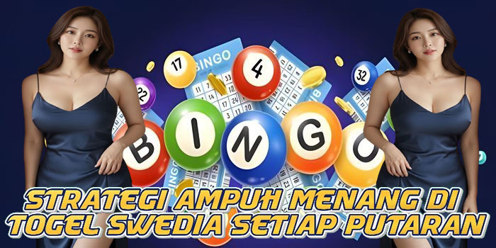 Strategi Ampuh Menang di Togel Swedia Setiap Putaran