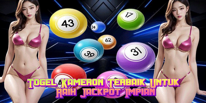 Togel Kameron Terbaik Untuk Raih Jackpot Impian