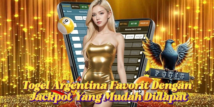 Togel Argentina Favorit Dengan Jackpot Yang Mudah Didapat