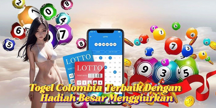 Togel Colombia Terbaik Dengan Hadiah Besar Menggiurkan