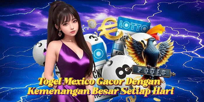 Togel Mexico Gacor Dengan Kemenangan Besar Setiap Hari